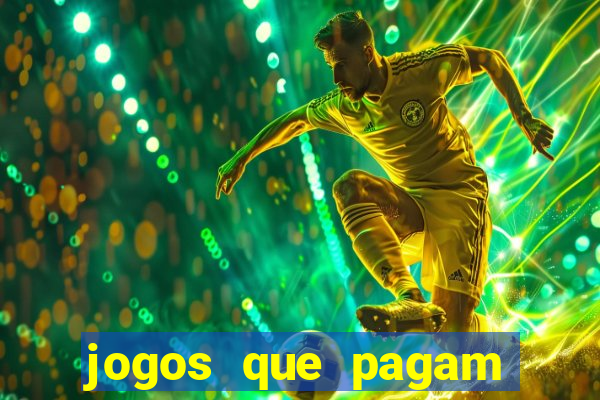 jogos que pagam muito bem