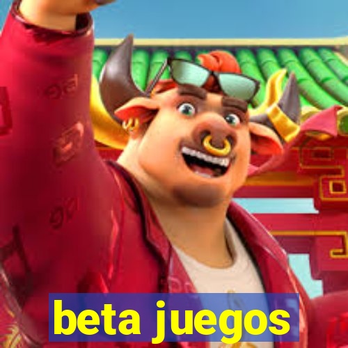 beta juegos