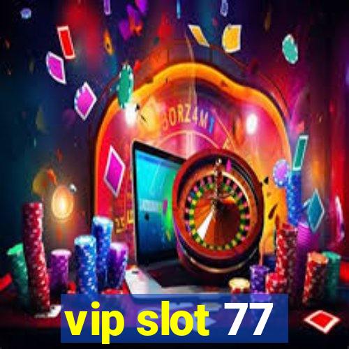 vip slot 77