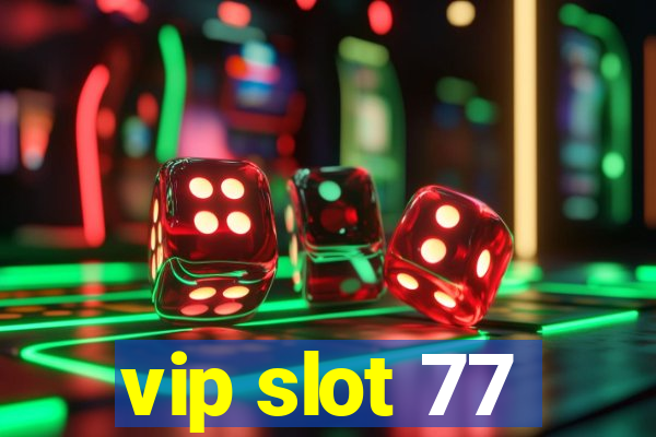 vip slot 77