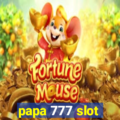 papa 777 slot