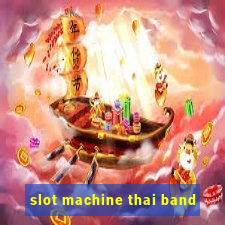 slot machine thai band