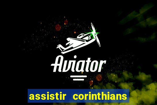 assistir corinthians x palmeiras ao vivo futemax