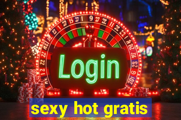 sexy hot gratis