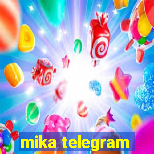 mika telegram