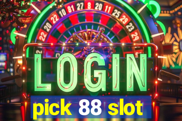 pick 88 slot