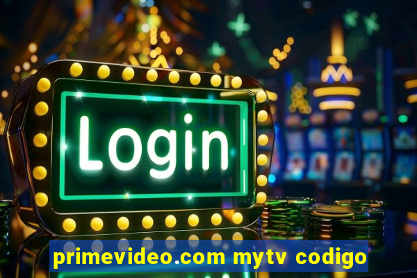 primevideo.com mytv codigo