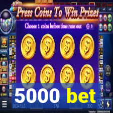 5000 bet