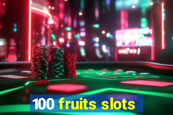 100 fruits slots