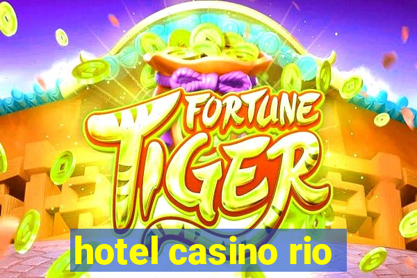 hotel casino rio