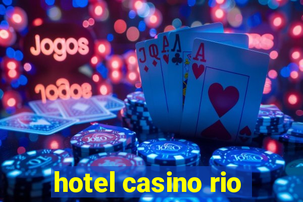 hotel casino rio