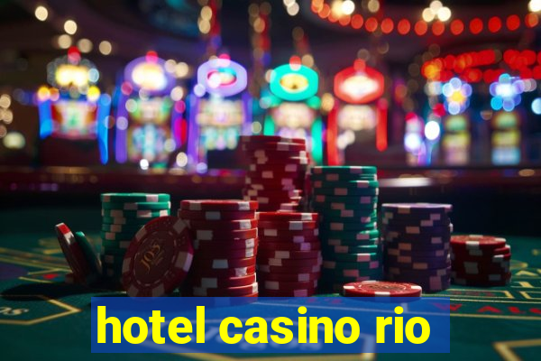 hotel casino rio