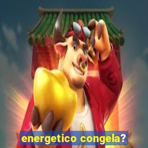 energetico congela?