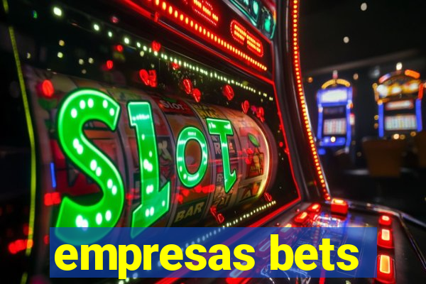 empresas bets