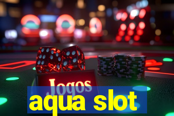 aqua slot