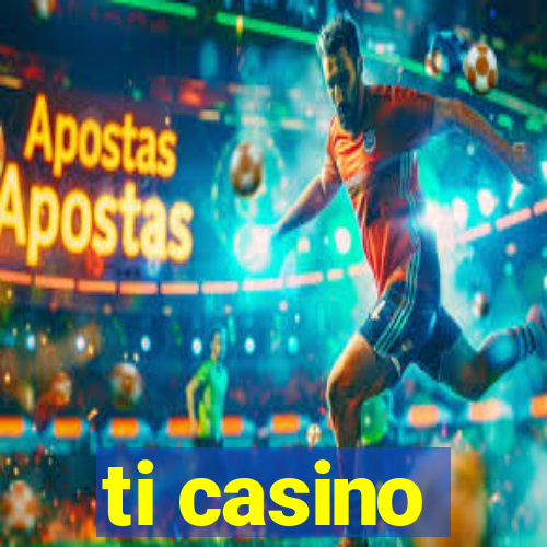 ti casino