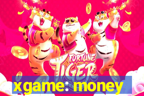 xgame: money