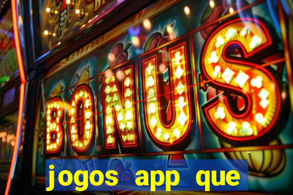 jogos app que ganha dinheiro