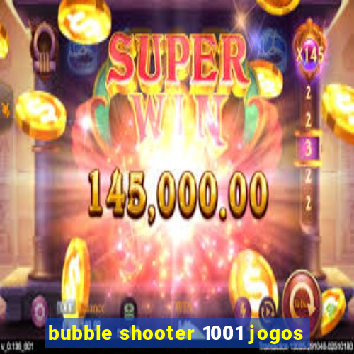 bubble shooter 1001 jogos