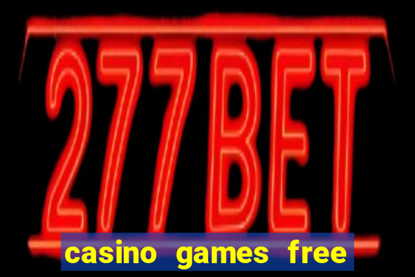 casino games free play slot game