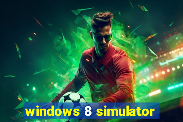 windows 8 simulator