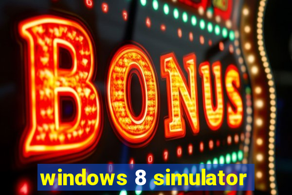 windows 8 simulator