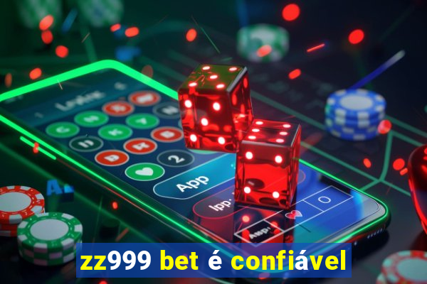 zz999 bet é confiável