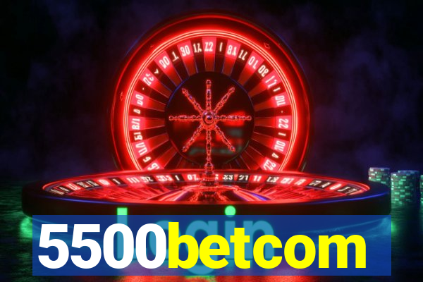 5500betcom