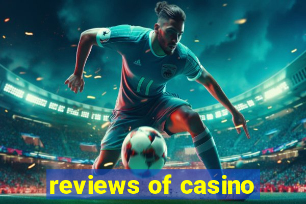 reviews of casino