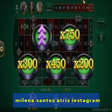 milena santos atriz instagram