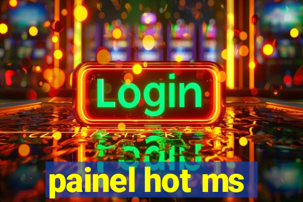 painel hot ms