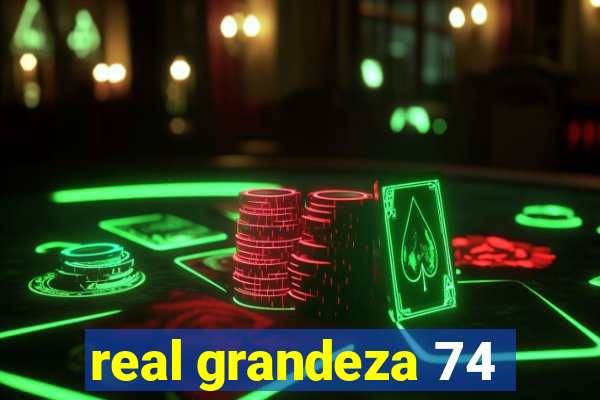 real grandeza 74