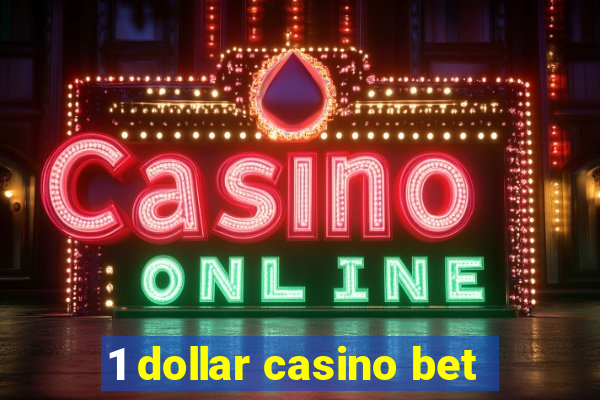 1 dollar casino bet