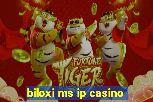 biloxi ms ip casino