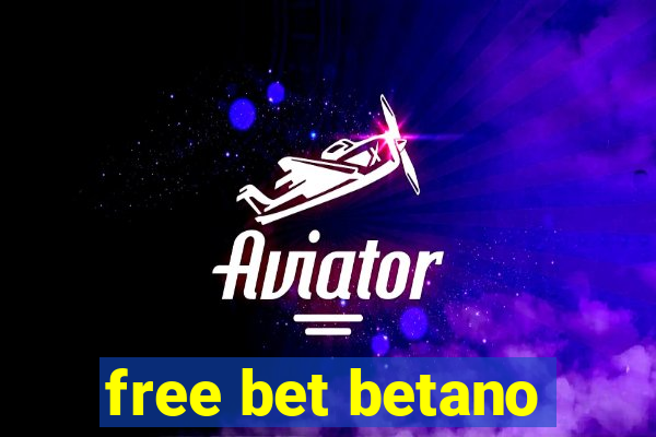 free bet betano