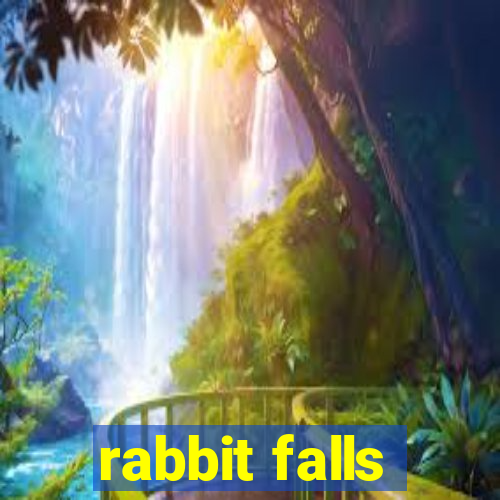 rabbit falls