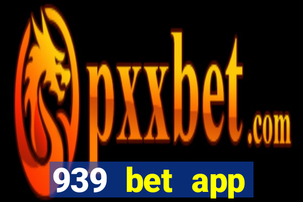 939 bet app download apk