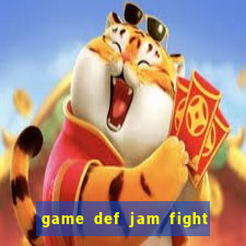 game def jam fight for ny