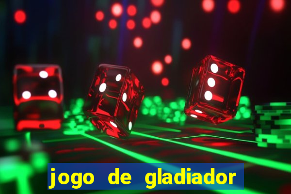 jogo de gladiador click jogos