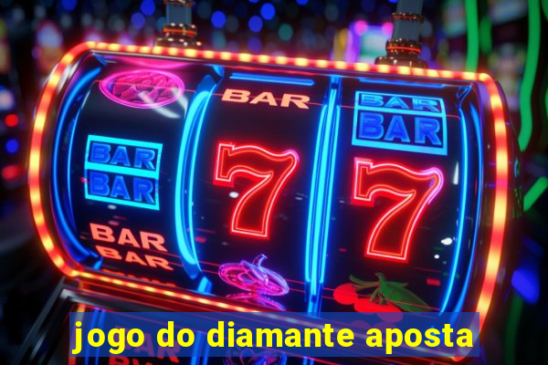 jogo do diamante aposta