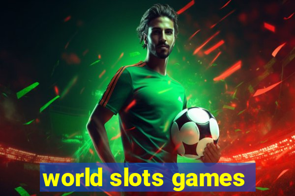 world slots games