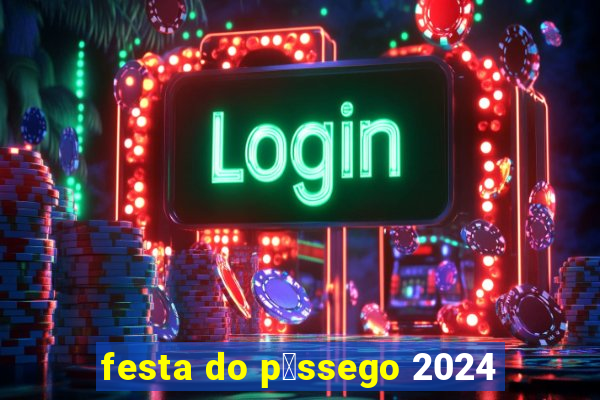 festa do p锚ssego 2024