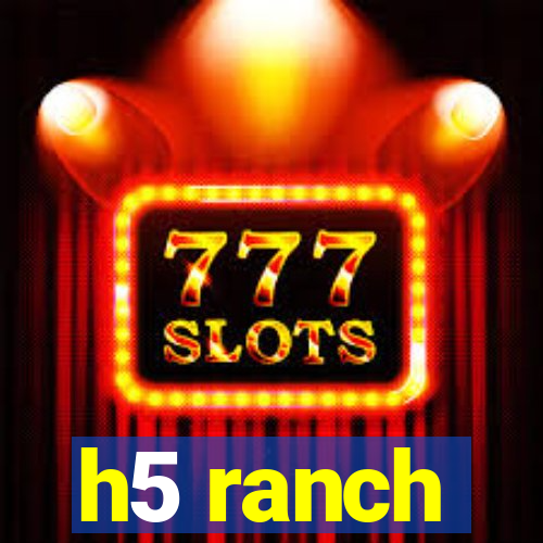 h5 ranch