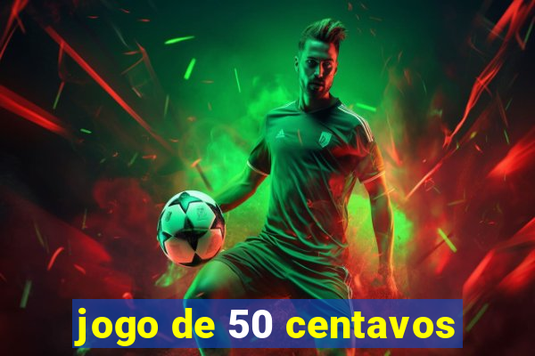 jogo de 50 centavos