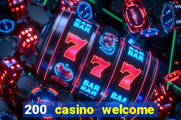 200 casino welcome bonus uk