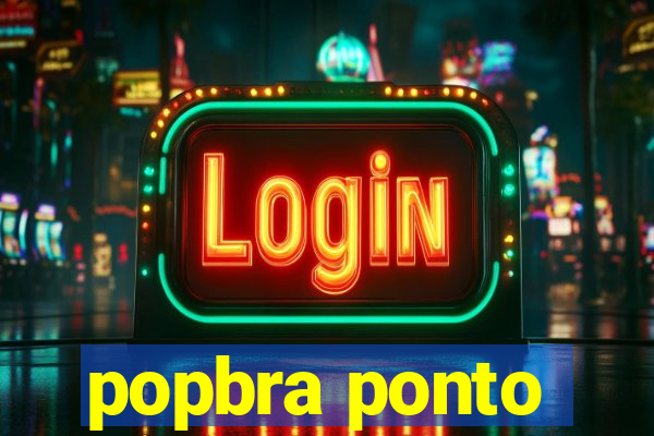 popbra ponto