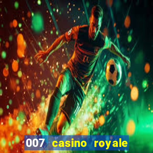 007 casino royale 2006 dublado