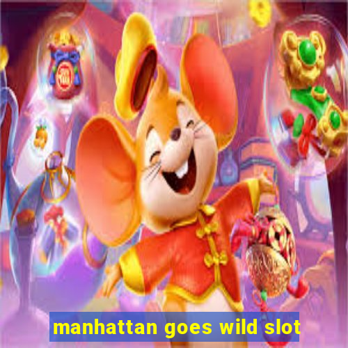 manhattan goes wild slot