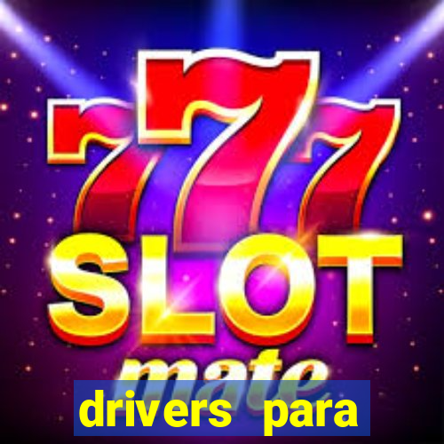 drivers para windows 7 64 bits