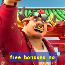 free bonuses no deposit casinos